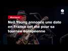 VIDEO. Neil Young annonce une date en France cet été pour sa tournée européenne