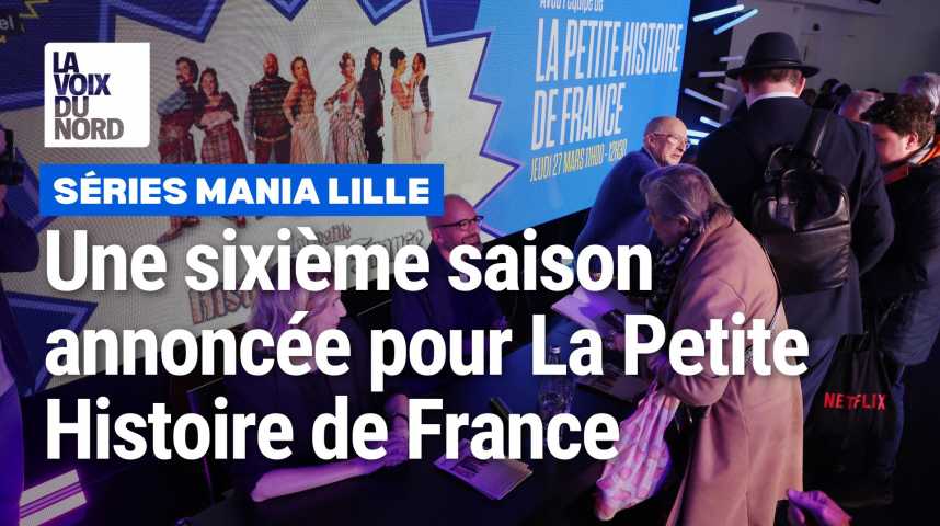 Les acteurs de La Petite Histoire de France à Séries Mania Lille - La