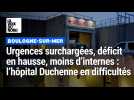 Boulogne-sur-Mer : urgences surchargées, déficit en hausse, moins d'internes, l'hôpital Duchenne en difficultés