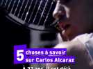 5 choses à savoir sur Carlos Alcaraz