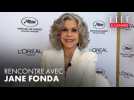 Cannes - Rencontre avec Jane Fonda