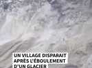 Suisse: un village disparaît après l'éboulement d'un glacier