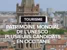 Unesco : plusieurs sites candidats en Occitanie, comment on obtient le label ?