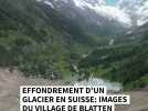 Les images aériennes du village enseveli après l'éboulement d'un glacier en Suisse
