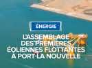 Energie : l'assemblage des premières éoliennes flottantes à Port-la nouvelle.