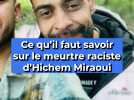 Ce qu'il faut savoir sur le meurtre raciste d'Hichem Miraoui