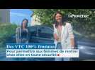 Des VTC 100% féminins pour permettre aux femmes de rentrer chez elles en toute sécurité