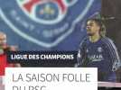 Ligue des champions : la folle saison du PSG