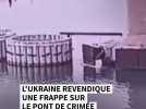 L'Ukraine revendique une nouvelle attaque du pont de Crimée