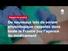 VIDEO. De nouveaux lots de sérum physiologique rappelés dans toute la France par l'agence du médicament
