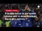 VIDÉO. Espagne - France. À quelle heure et sur quelle chaîne voir la demi-finale de Ligue des nations ?