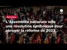 VIDEO. Retraites : l'Assemblée nationale vote une résolution symbolique pour abroger la réforme de 2023