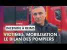Un terrible incendie fait plusieurs victimes à Reims : le point avec les pompiers