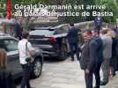 Gérald Darmanin est arrivé au palais de justice de Bastia