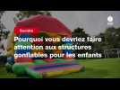 VIDEO. Pourquoi vous devriez faire attention aux structures gonflables pour les enfants