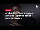VIDEO. Le chanteur Tayc annonce faire une « grande pause » dans sa carrière