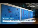 Bleus de Miró : une exposition inédite au Mucem