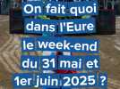 Que faire ce week-end dans l'Eure : les idées de sortie du 31 mai et 1 er juin 2025 ?