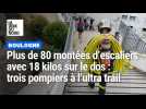 Plus de 80 montées d'escaliers avec 18 kilos sur le dos : trois pompiers participent à l'ultra trail à Boulogne