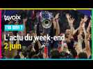 [T'AS SUIVI ?] L'actu du week-end du 2 juin