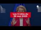 VIDEO. Les 5 infos du 26 mai 2025
