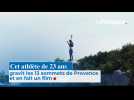 Cet athlète gravit les 13 sommets de Provence et en fait un film