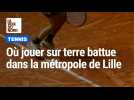 Où jouer au tennis sur terre battue dans la métropole de Lille ?