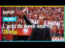 [T'AS SUIVI ?] L'actu du week-end du 26 mai