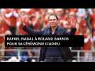 Rafael Nadal à Roland Garros pour sa cérémonie d'adieu, le 25 mai 2025