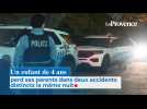 Un enfant de 4 ans perd ses parents dans 2 accidents distincts la même nuit