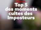 Top 5 des moments cultes des imposteurs
