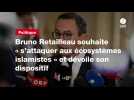 VIDEO. Bruno Retailleau souhaite « s'attaquer aux écosystèmes islamistes » et dévoile son dispositif
