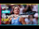 Les 5 infos de la semaine - 6 juin