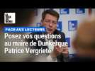 Face aux lecteurs : Posez vos questions au maire de Dunkerque Patrice Vergriete