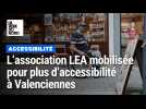 Une charte de l'accessibilité rédigée par l'association LÉA dans le Valenciennes