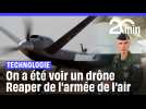 On a été voir un drône reaper de l'armée de l'air française