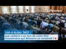 Aïd el-Kébir 2025 : que célèbre-t-on lors de cette fête musulmane qui démarre ce vendredi ?