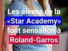 Héléna, Lenie, Ulysse, Ebony : les élèves de la « Star Academy » font sensation à Roland-Garros