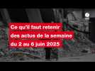 VIDEO. Les actus de la semaine du 2 au 6 juin 2025