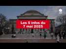 VIDEO. Les 5 infos du 7 mai 2025
