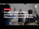 VIDÉO. Un plan maths et filles annoncé par la ministre de l'Éducation Élisabeth Borne