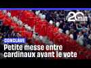 Conclave : Une pré-messe et un appel à l'unité de l'Eglise avant le début du vote