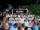 Un kop de supporter pour un club de rugby... de Fédérale 3