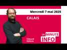 La Minute de l'Info de Nord Littoral du mercredi 7 mai 2025