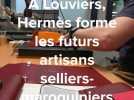 À Louviers, Hermès forme les futurs artisans selliers-maroquiniers