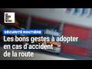 Sécurité routière : les bons gestes en cas d'accident de la route
