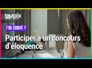 [T'AS ESSAYÉ ?] Participer à un concours d'éloquence