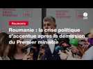 VIDEO. Roumanie : la crise politique s'accentue après la démission du Premier ministre