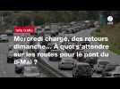 VIDEO. Mercredi chargé, des retours dimanche... À quoi s'attendre sur les routes pour le pont du 8-Mai ?