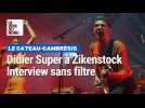 Didier Super, interview sans filtre